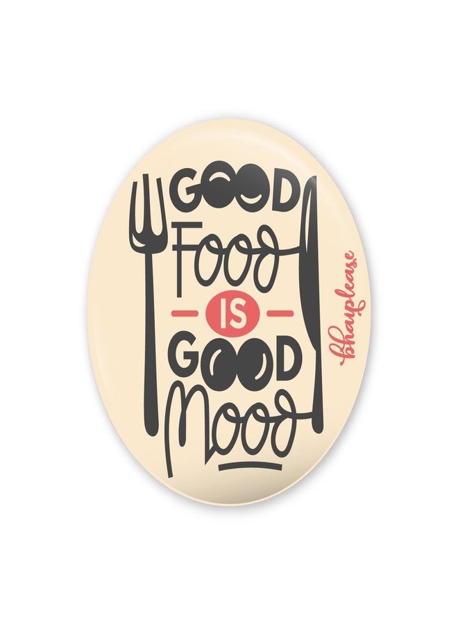 Bhai Please Good Food Is Good Mood Pin Badges | 44mm Round Shaped Pin- Badge | Pin-Back Button Badge | Gift for Birthday, Events (Pack of 5) - Image 1